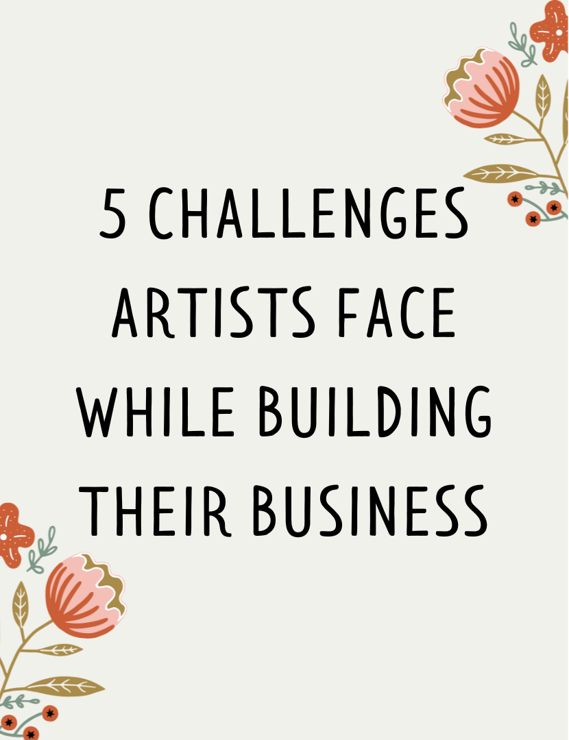 5 CHALLENGES ARTISTS FACE WHILE BUILDING THEIR BUSINESS