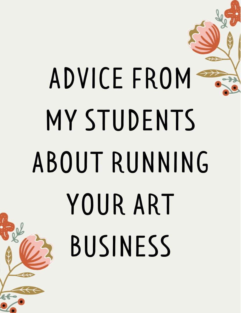 Advice From My Students About Running Your Art Business